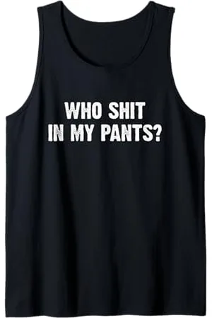 Dank and Funny Meme Apparel Who Shit in My Pants? Canotta