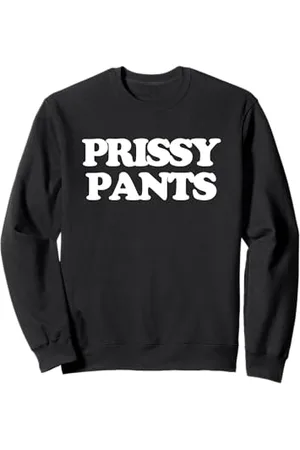 Funny Sayings & Funny Designs Prissy Pants – Divertente detto sarcastico carino fresco novità Felpa