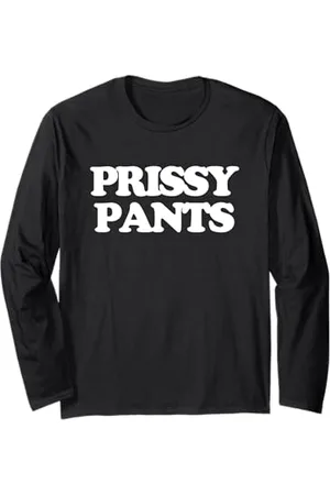 Funny Sayings & Funny Designs Prissy Pants – Divertente detto sarcastico carino fresco novità Maglia a Manica